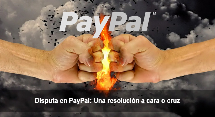 Disputa en PayPal: Una resolución a cara o cruz