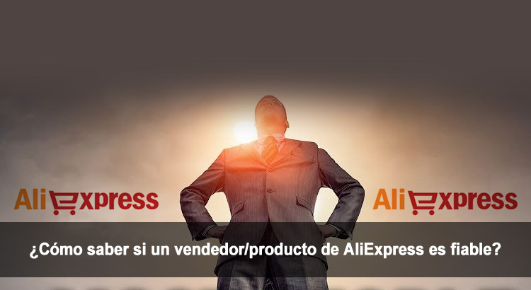 Cómo saber si un vendedor Aliexpress es fiable