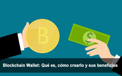 Blockchain Wallet: Qué es, cómo crearlo y sus beneficios