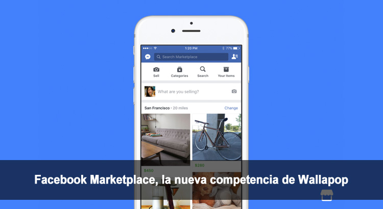 Facebook Marketplace, la nueva competencia de Wallapop