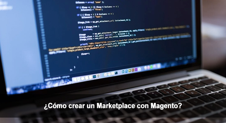 ¿Cómo crear un Marketplace con Magento?