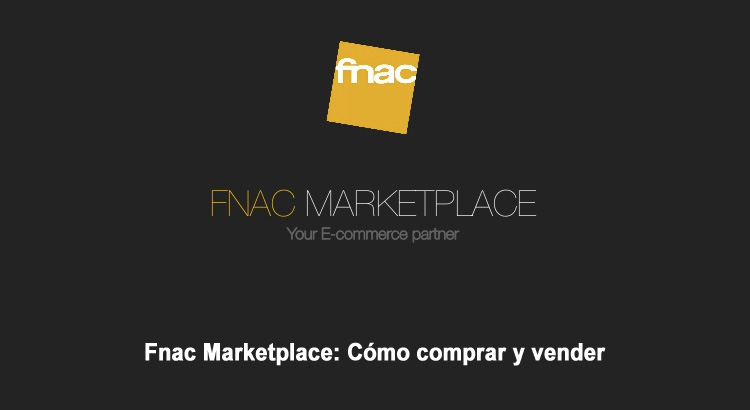 Fnac Marketplace: Cómo comprar y vender